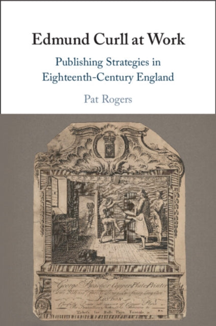 Edmund Curll At Work By Rogers  Pat
