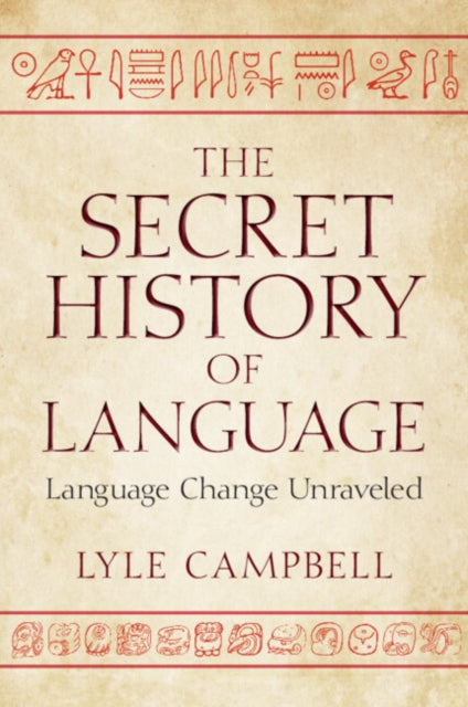 The Secret History Of Language By Campbell  Lyle