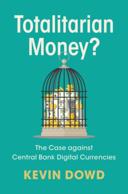 Totalitarian Money By Dowd  Kevin