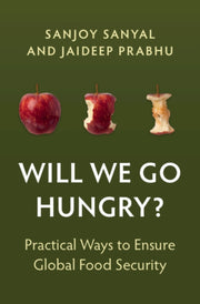 Will We Go Hungry By Sanyal, Sanjoy