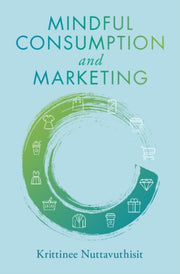 Mindful Consumption And Marketing By Nuttavuthi  Krittine