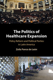 The Politics Of Healthcare Expansion By Le  N  Zoila Ponce D