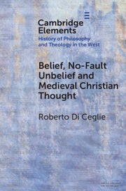 Belief No-fault Unbelief And Medieval By Ceglie  Roberto Di