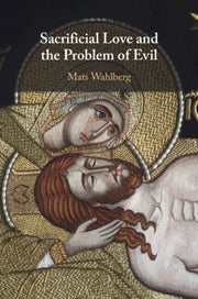 Sacrificial Love And The Problem Of Evi By Wahlberg  Mats