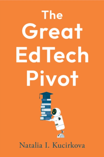 The Great Edtech Pivot By Kucirkova  Natalia I