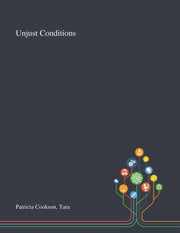 Unjust Conditions By Patricia Cookson, Ta