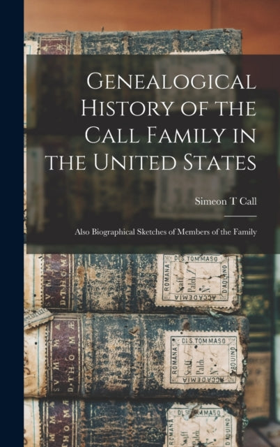 Genealogical History Of The Call Family
