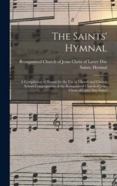 The Saints' Hymnal : A Compilation Of Hy