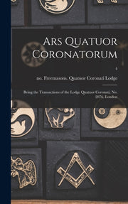 Ars Quatuor Coronatorum : Being The Tran