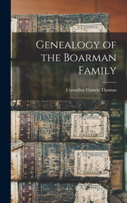 Genealogy Of The Boarman Family By Thomas, Cornelius Fr