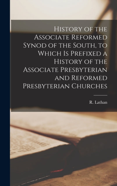 History Of The Associate Reformed Synod