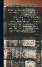 Mann Memorial. A Record Of The Mann Fami By Mann, George S. (geo