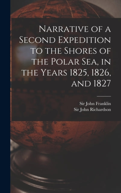Narrative Of A Second Expedition To The