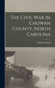 The Civil War In Chowan County, North Ca