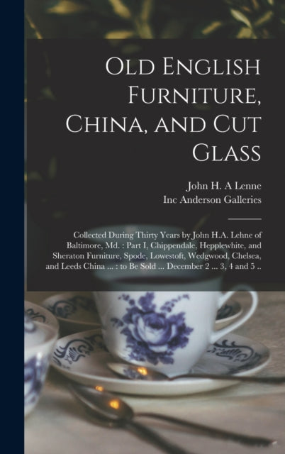 Old English Furniture, China, And Cut Gl By Lenne, John H. A