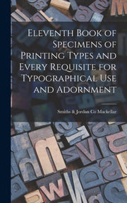 Eleventh Book Of Specimens Of Printing T By Mackellar, Smiths