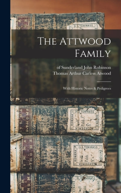 The Attwood Family : With Historic Notes