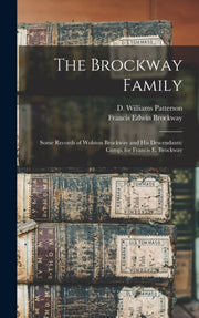 The Brockway Family : Some Records Of Wo By Patterson, D. Willia