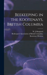 Beekeeping In The Kootenays, British Col