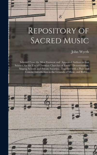 Repository Of Sacred Music : Selected Fr By Wyeth, John