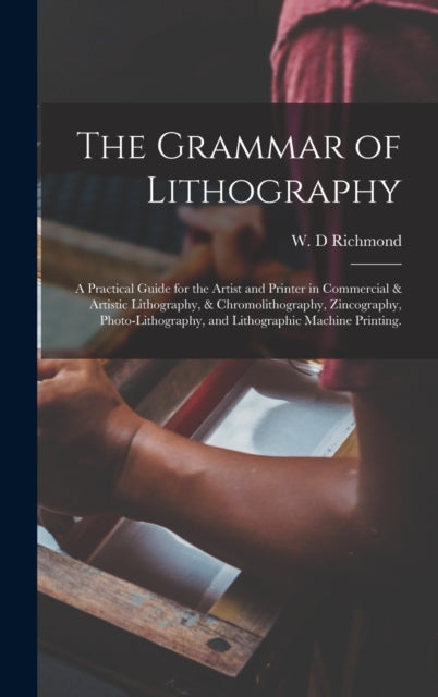 The Grammar Of Lithography : A Practical