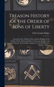 Treason History Of The Order Of Sons Of By Stidger, Felix Grund