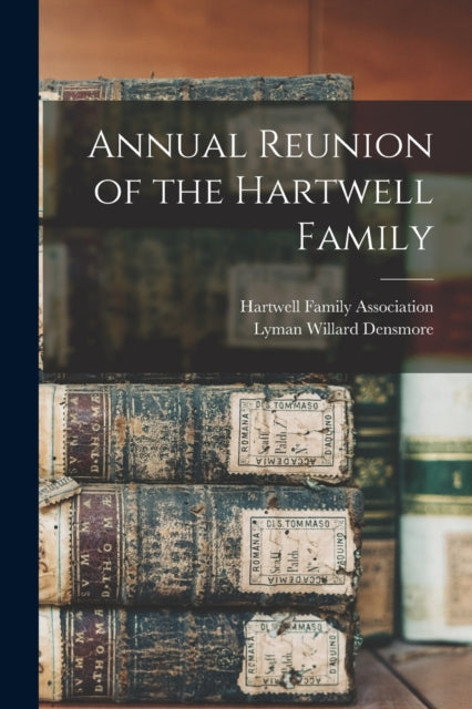 Annual Reunion Of The Hartwell Family