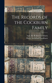 The Records Of The Cockburn Family By Cockburn, Robert, Si
