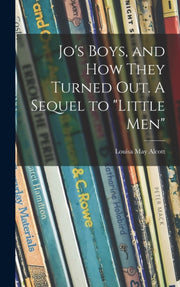 Jo's Boys, And How They Turned Out. A Se