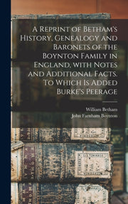 A Reprint Of Betham's History, Genealogy By Betham, William 1749
