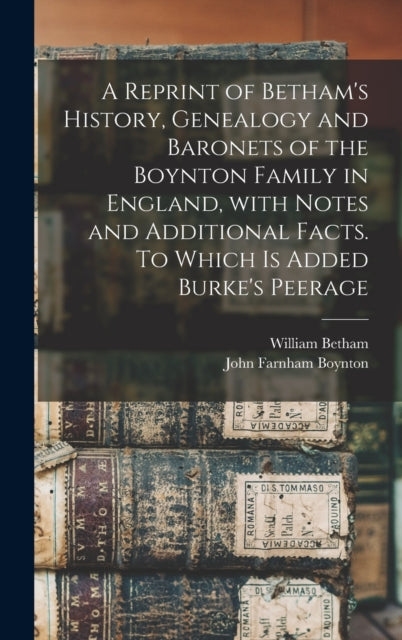 A Reprint Of Betham's History, Genealogy