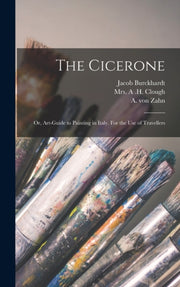 The Cicerone: Or, Art-guide To Painting By Burckhardt, Jacob 18