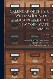 Calendar Of The Sir William Johnson Manu By New York. State Libr