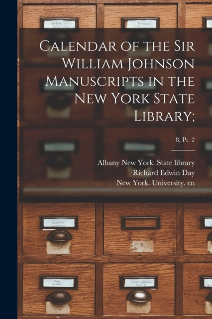 Calendar Of The Sir William Johnson Manu By New York. State Libr