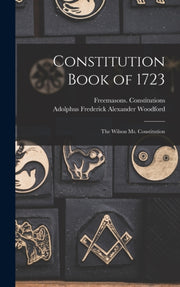 Constitution Book Of 1723 : The Wilson M