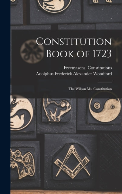 Constitution Book Of 1723 : The Wilson M
