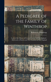 A Pedigree Of The Family Of Winthrop : L By Winthrop, Robert C.