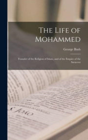 The Life Of Mohammed  Founder Of The Rel By Bush, George 1796-18