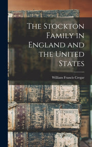 The Stockton Family In England And The U By Cregar, William Fran