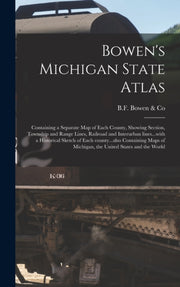 Bowen's Michigan State Atlas : Containin By B.f. Bowen   Co