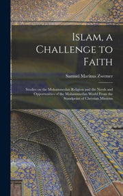 Islam, A Challenge To Faith : Studies On