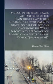 Merion In The Welsh Tract. With Sketches By Glenn, Thomas Allen