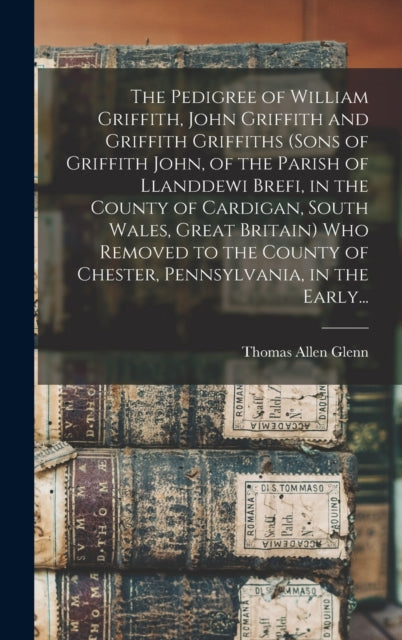 The Pedigree Of William Griffith, John G