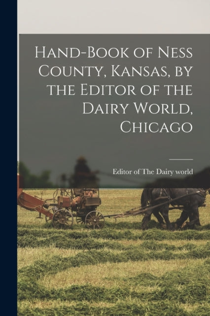 Hand-book Of Ness County, Kansas, By The