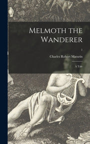 Melmoth The Wanderer: A Tale  1