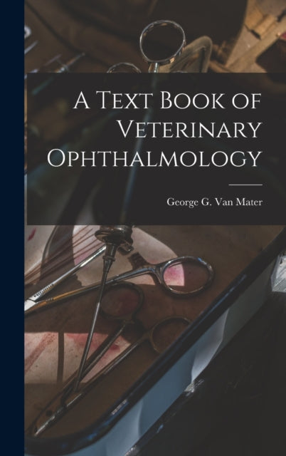 A Text Book Of Veterinary Ophthalmology