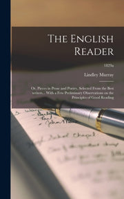 The English Reader : Or, Pieces In Prose