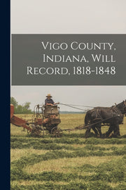 Vigo County, Indiana, Will Record, 1818-