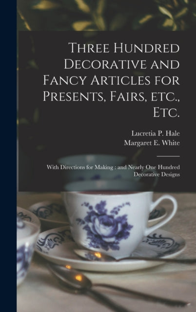 Three Hundred Decorative And Fancy Artic