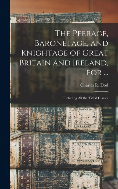 The Peerage, Baronetage, And Knightage O